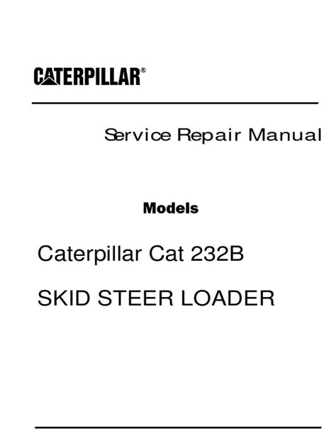 caterpillar 232b skid steer repair manual pdf free download|cat skid steer manual.